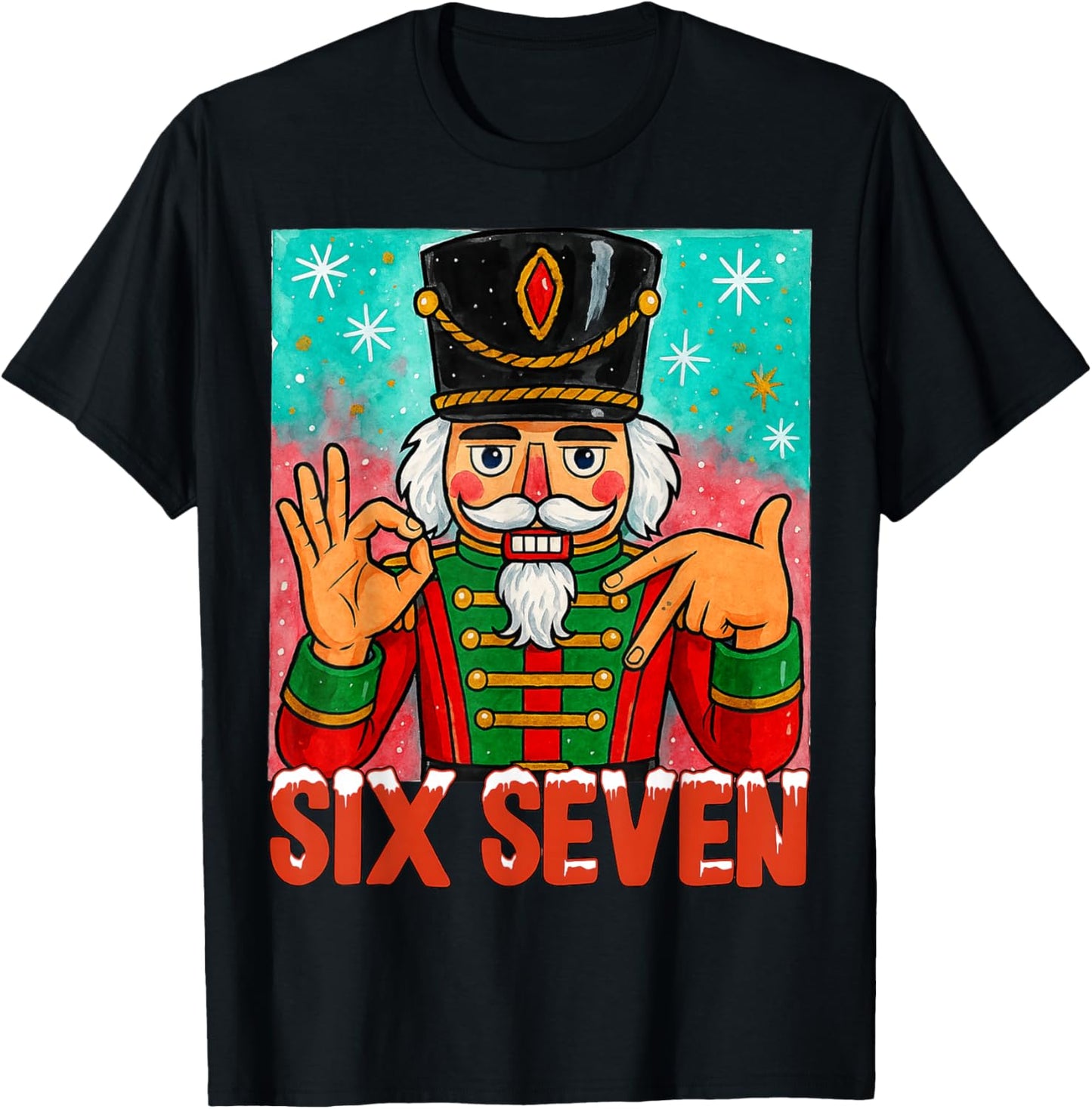 HUGvyn Funny Six Seven Meme Christmas Nutcracker Saying 6 7 T-Shirt - T-Shirt | Black