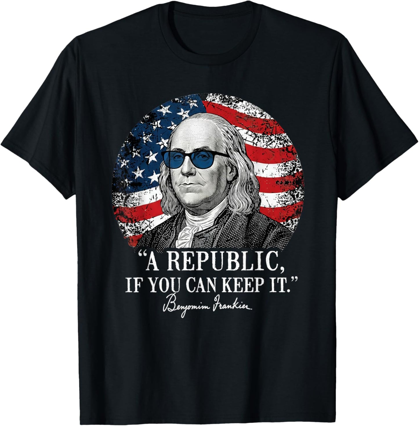 A Republic If You Can Keep It Benjamin Franklin Quote T-Shirt - T-Shirt | Black