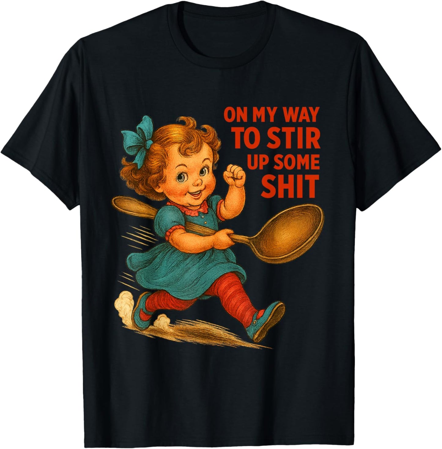 On My Way to Stir Up Some Shit Funny Vintage Girl Spoon T-Shirt - T-Shirt | Black