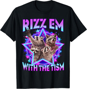 Autism Funny Rizz Em with The Tism Meme Autistic Racoon T-Shirt - T-Shirt | Black