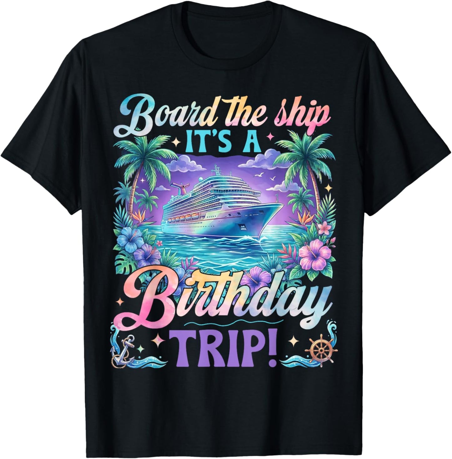 Birthday Cruise 2026 Board The Ship It's Birthday Trip T-Shirt - T-Shirt | Black