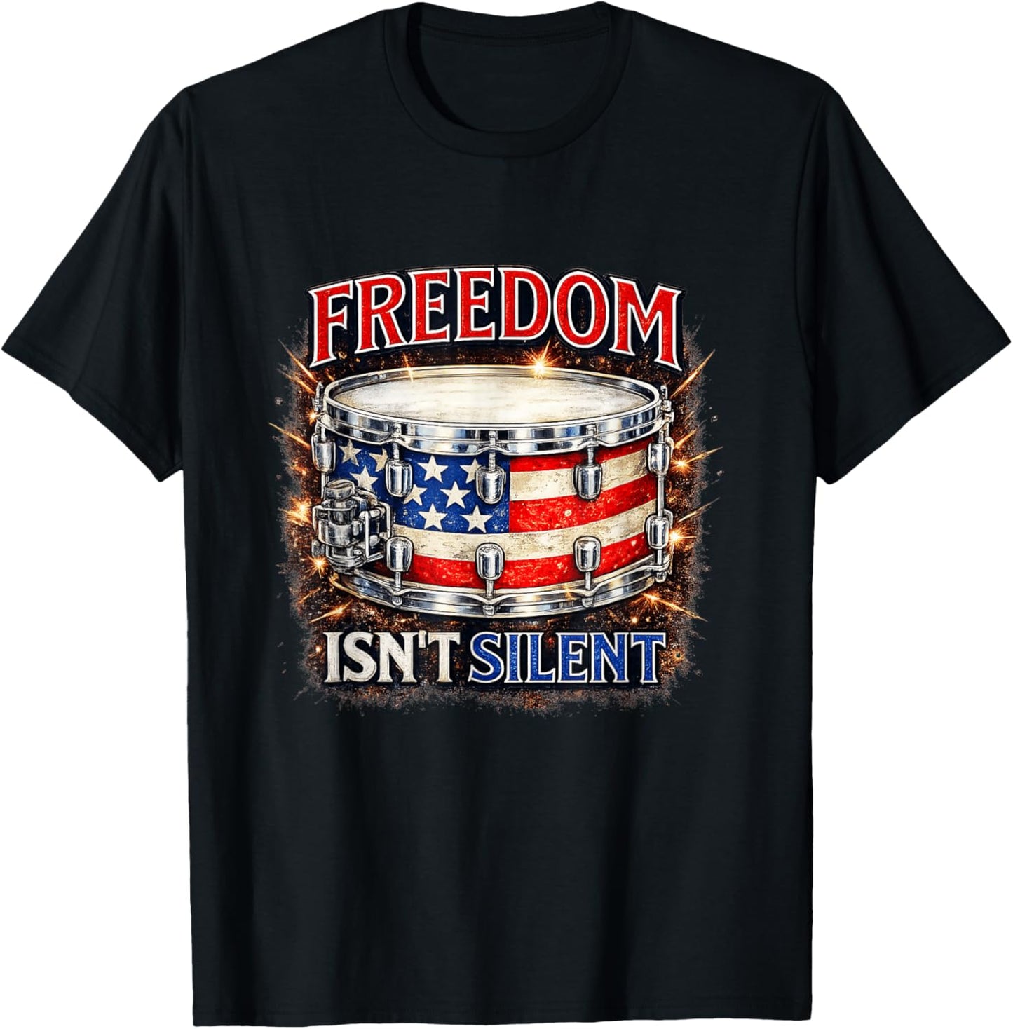 Freedom Isn't Silent | USA Patriotic Drumming Snare Drum T-Shirt - T-Shirt | Black