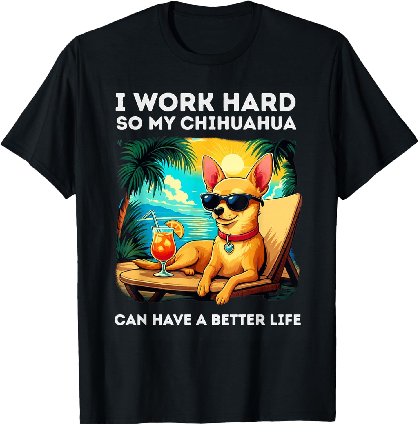 Funny Chihuahua Dog Design I Work Hard Chihuahua Lover T-Shirt - T-Shirt | Black