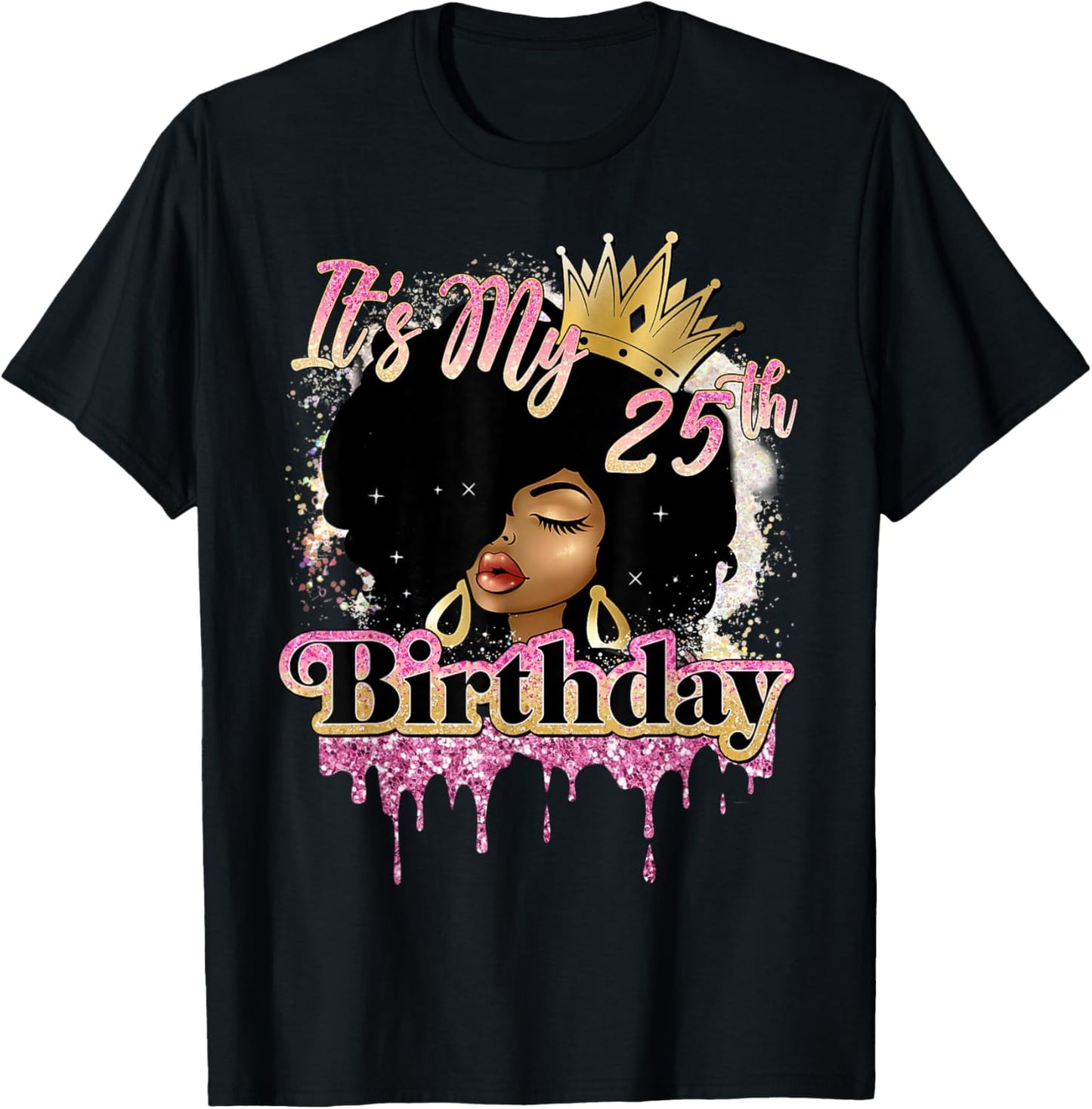 It's My 25th Birthday Afro Queen African American Girl Women T-Shirt - T-Shirt | Black