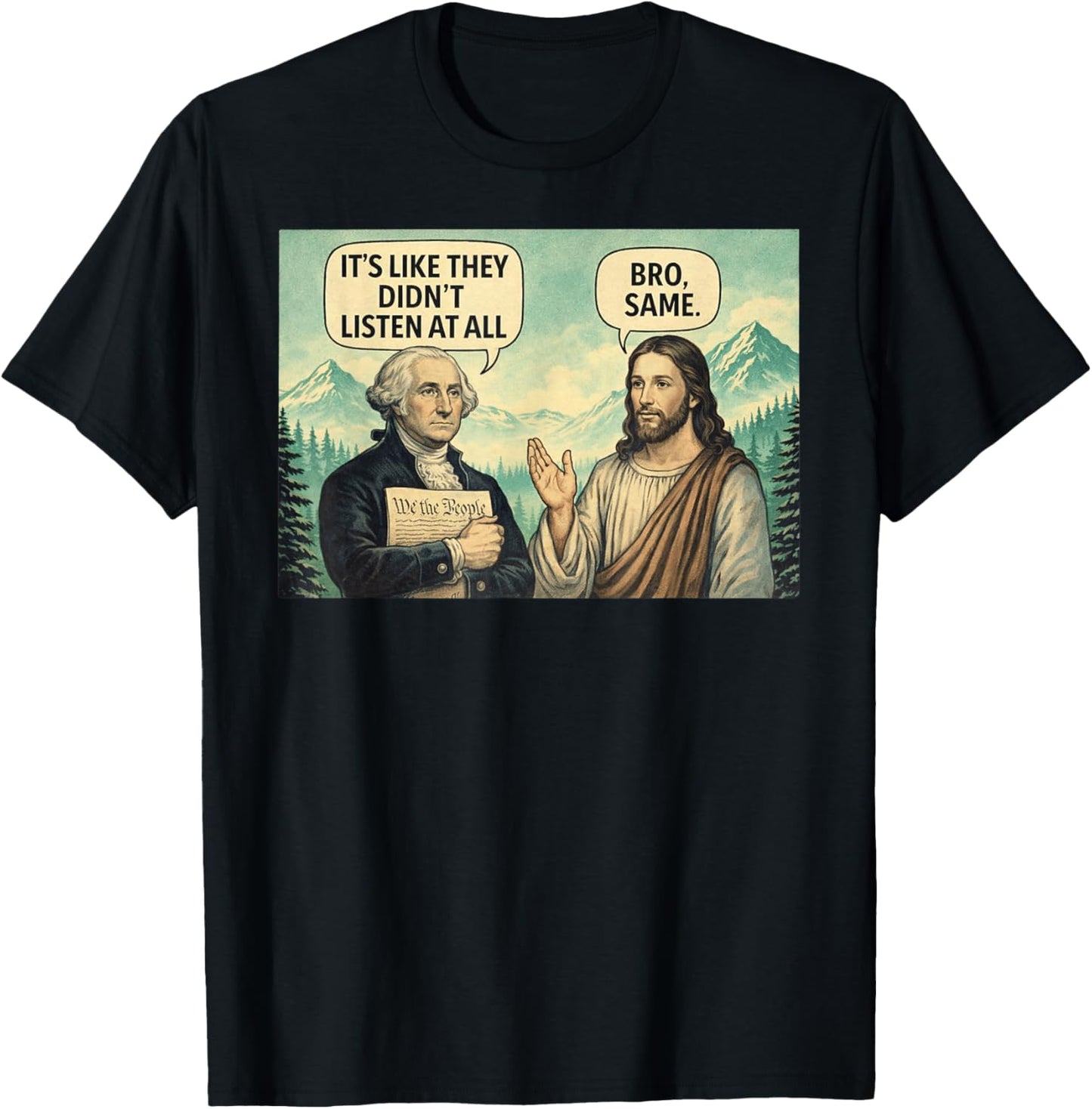 Its Like They Didn't Listen at All Washington Jesus Meme T-Shirt - T-Shirt | Black