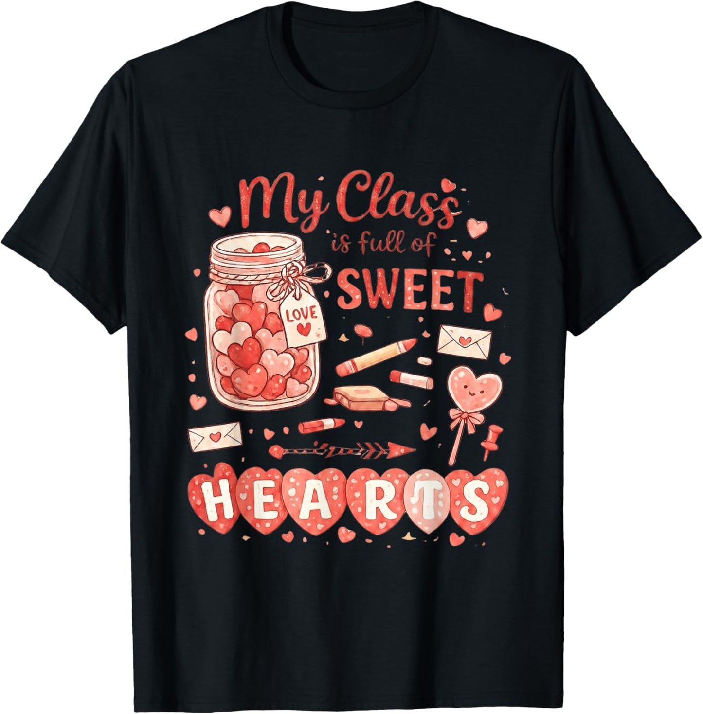 Teacher Valentines Day My Class is Full of Sweethearts Cute T-Shirt - T-Shirt | Black