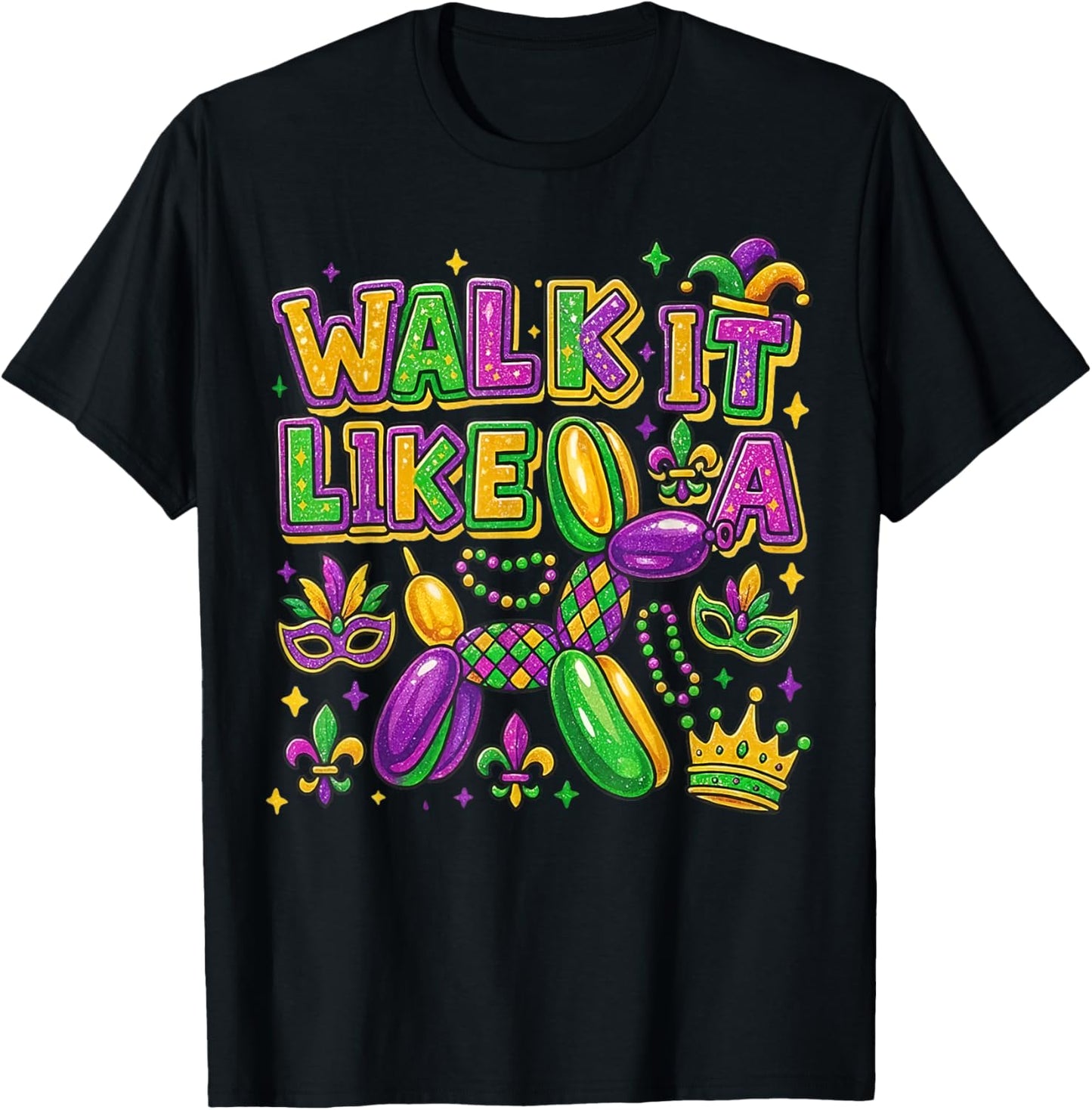 Walk It Like A Dog Mardi Gras Carnival Party Women Men Kids T-Shirt - T-Shirt | Black