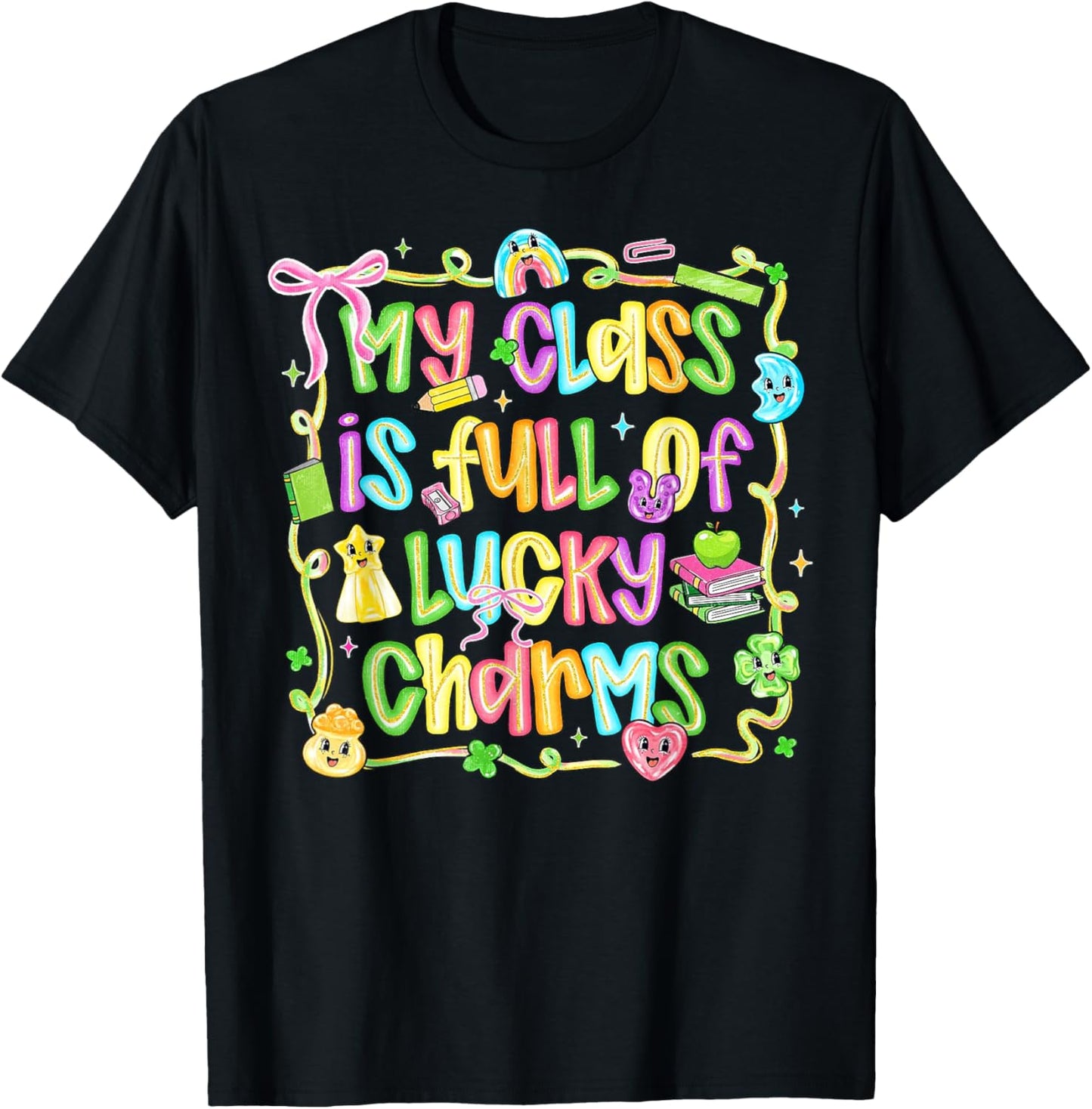 My Class is Full of Lucky Charms Design Shamrock Teacher T-Shirt - T-Shirt | Black