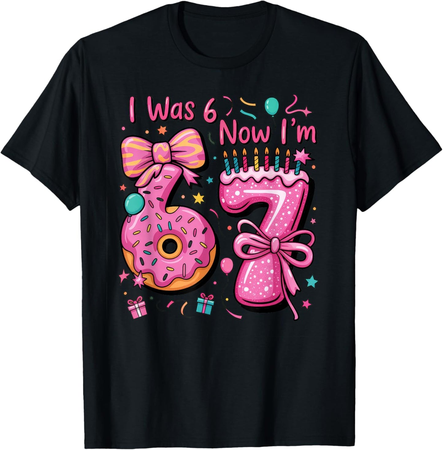 7th Birthday Girl I was 6 Now I'm 7 Year Old Girl Birthday T-Shirt - T-Shirt | Black