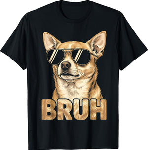 Funny Bruh Dog Chihuahua Wearing Sunglasses Meme Sarcastic T-Shirt - T-Shirt | Black