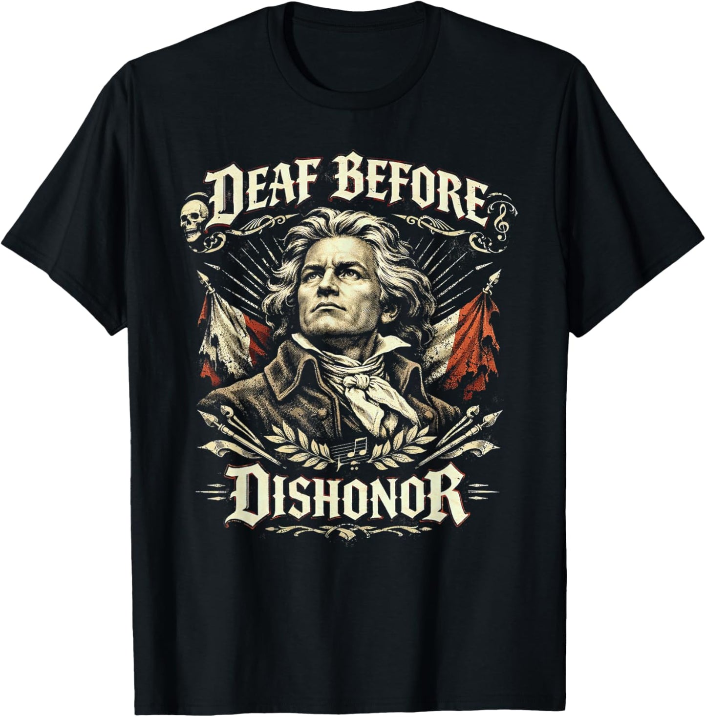 Beethoven, Deaf Before Dishonor, Classical Music Composer T-Shirt - T-Shirt | Black
