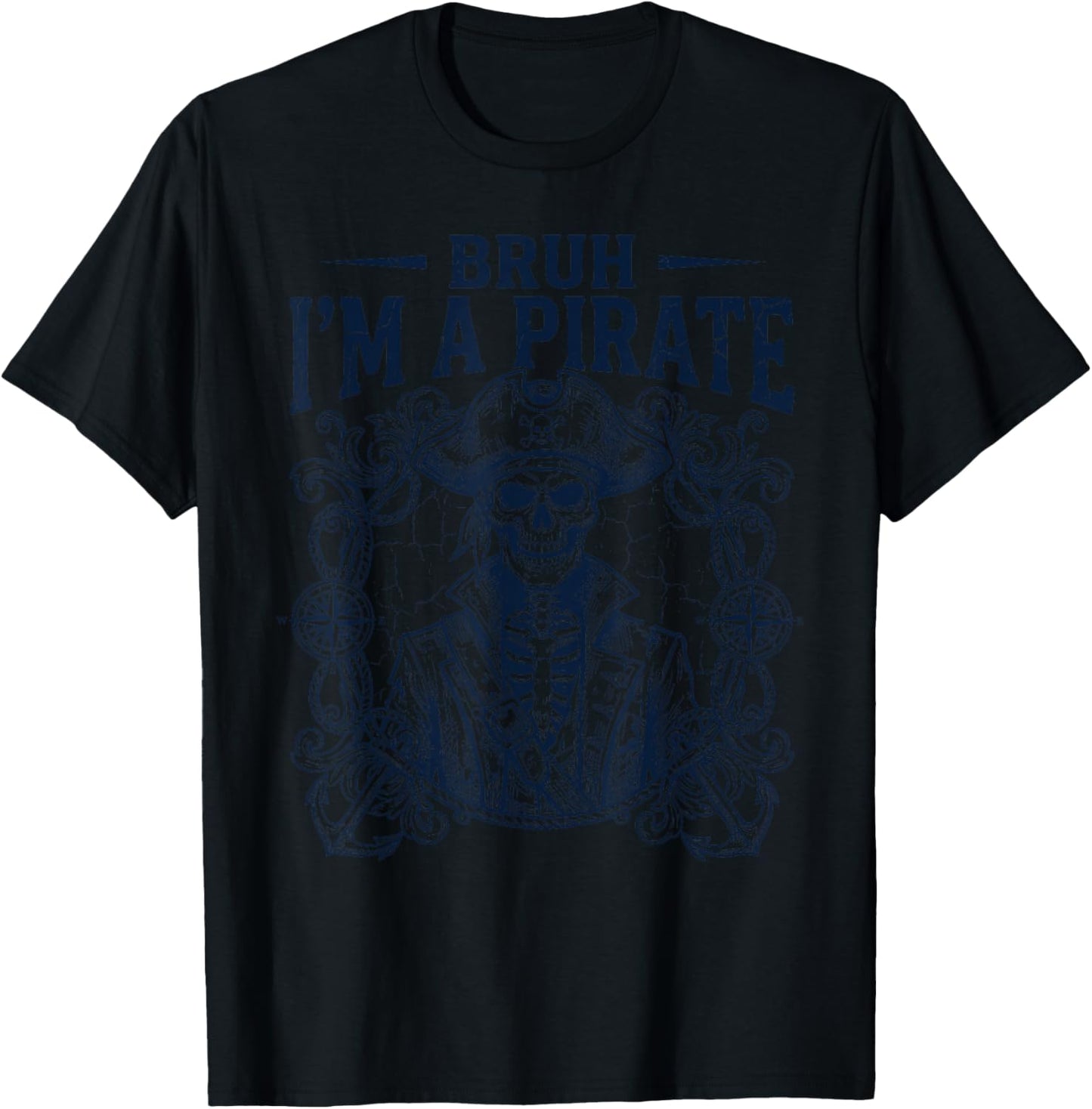 Bruh I'm a Pirate Costume Skeleton Skull Party T-Shirt - T-Shirt | Black