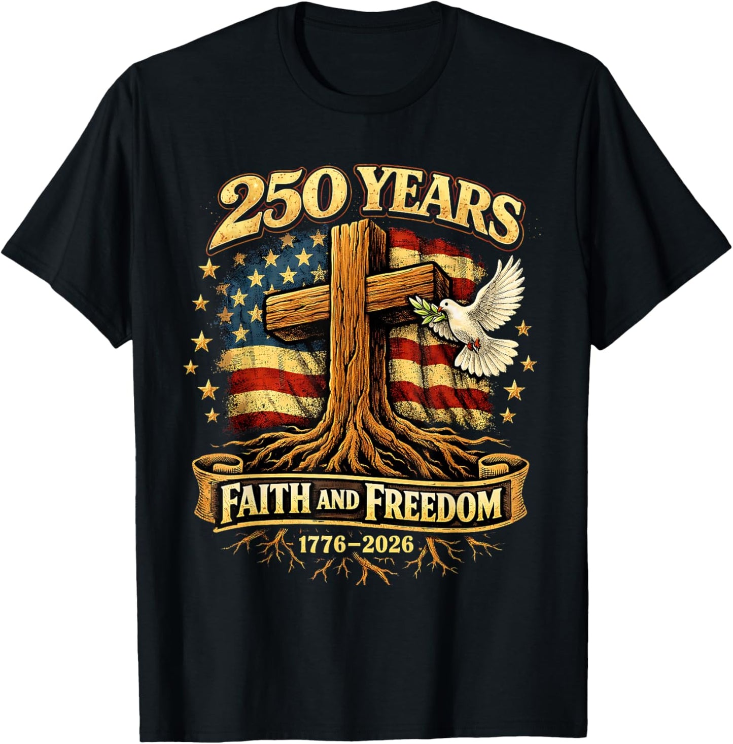 250 Years Faith and Freedom 1776-2026 USA Christian Cross T-Shirt - T-Shirt | Black