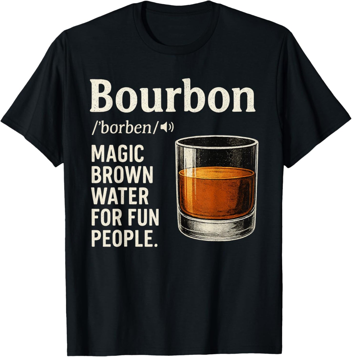 Whiskey Bourbon Definition Magic Brown Water Kentucky T-Shirt - T-Shirt | Black