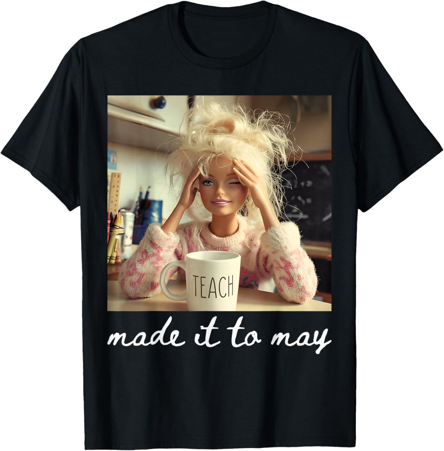 Made It to May Funny Meme Last Day of School Teachers Kids T-Shirt - T-Shirt | Black