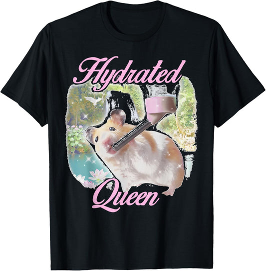 Hydrated Queen Cute Hamster Shining Lake Funny Meme T-Shirt - T-Shirt | Black