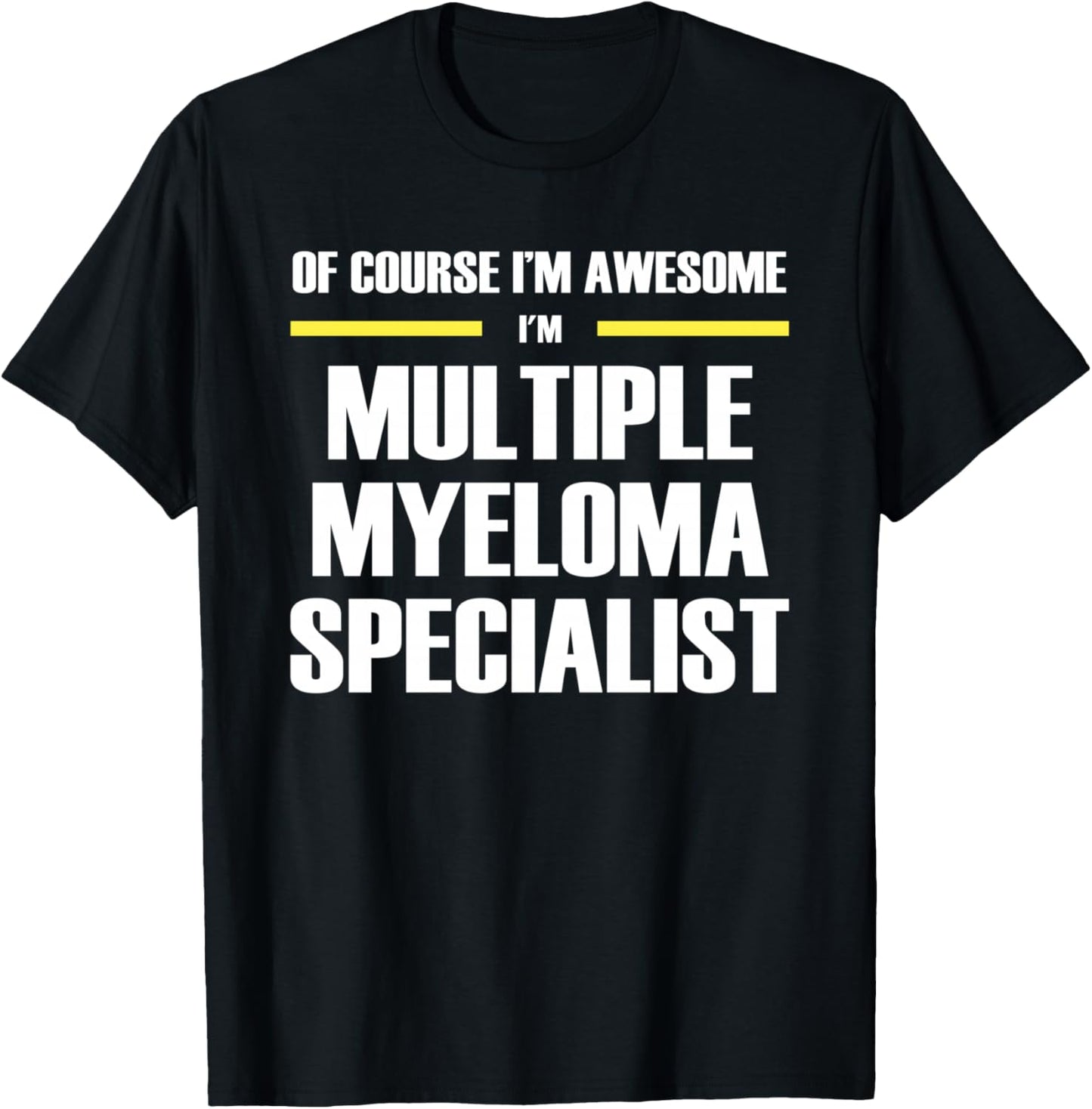 The Original Awesome Multiple Myeloma Specialist T-Shirt - T-Shirt | Black