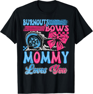 Burnouts or Bows Mommy Loves You Gender Reveal Party T-Shirt - T-Shirt | Black