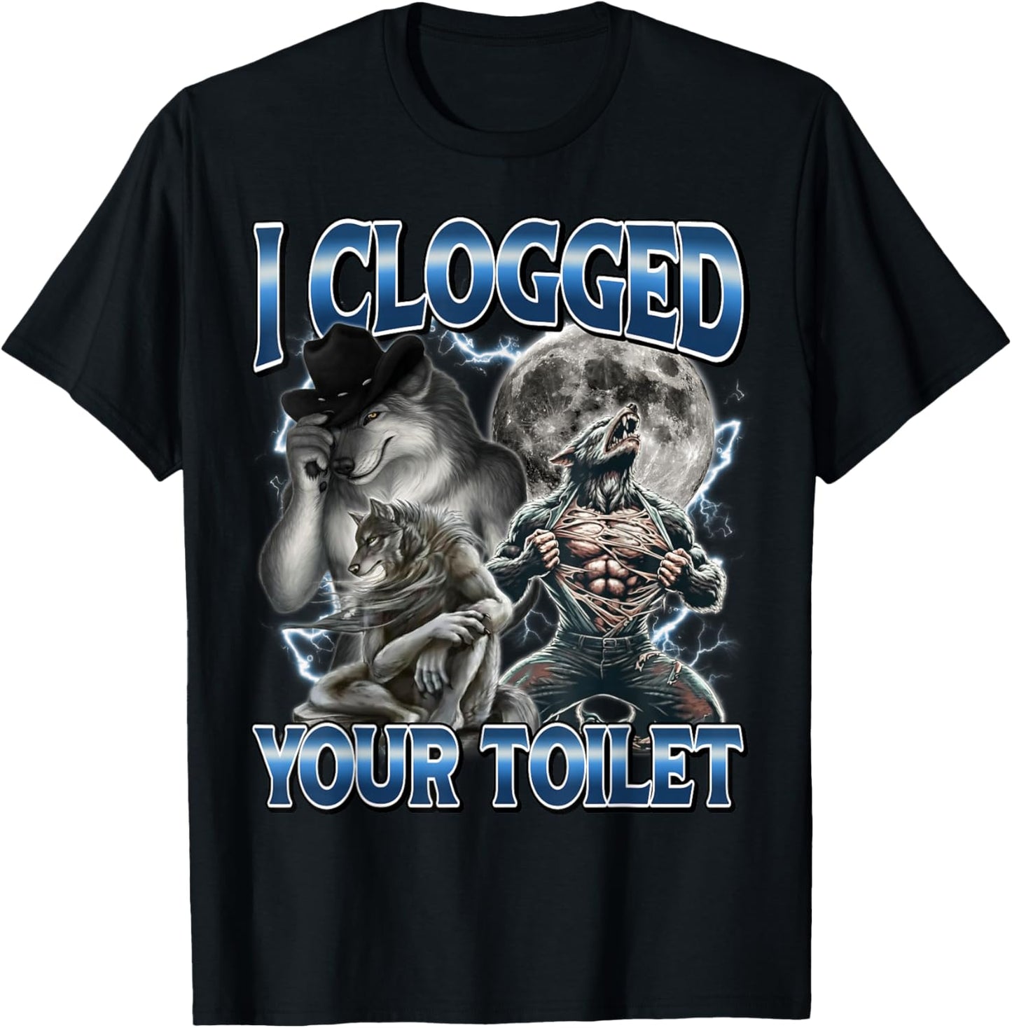 I Clogged Your Toilet Funny Alpha Wolf Meme Stupid Brainrot T-Shirt - T-Shirt | Black