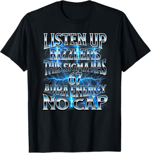 Listen Up Rizzlers This Sigma Has 67 Aura Energy Six Seven T-Shirt - T-Shirt | Black