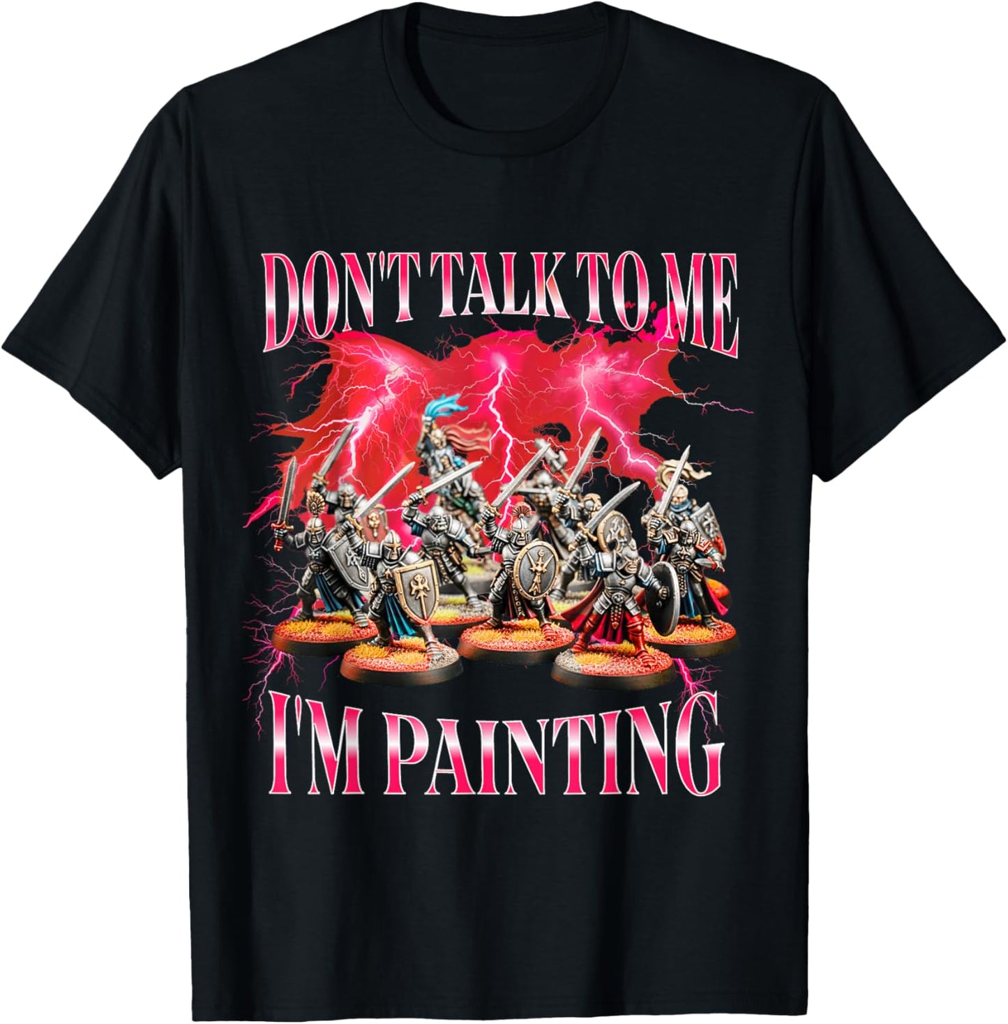 Miniature Painting Don't Talk to Me I'm Painter Bootleg T-Shirt - T-Shirt | Black