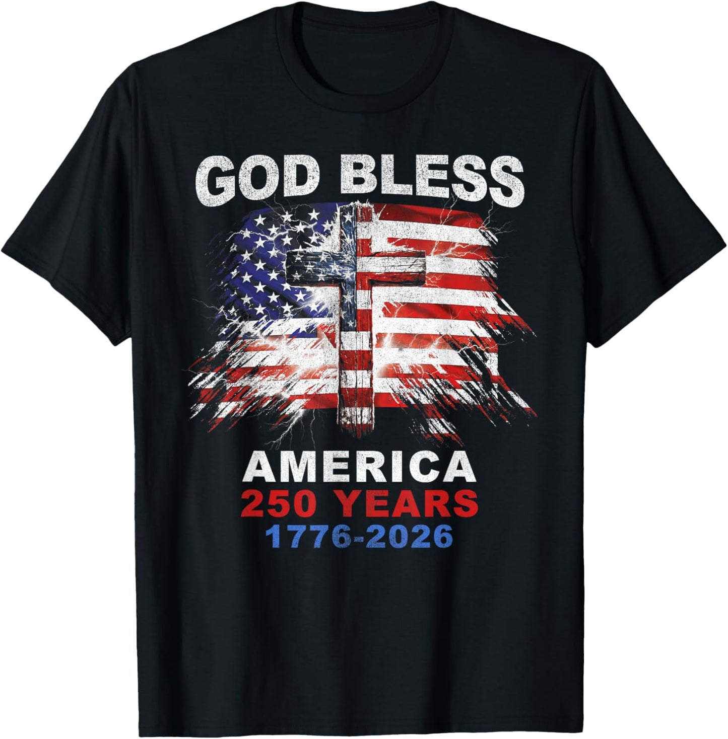 God Bless America 250 Years 1776-2026 Christian Cross Flag T-Shirt - T-Shirt | Black