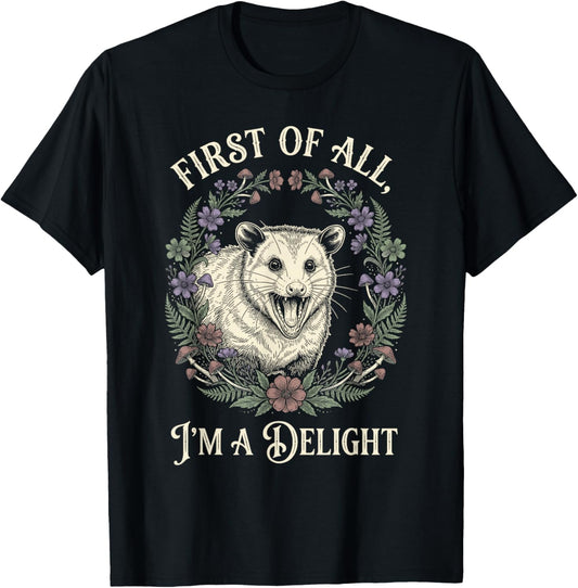 First of All Im A Delight Opossum Floral Screaming T-Shirt - T-Shirt | Black