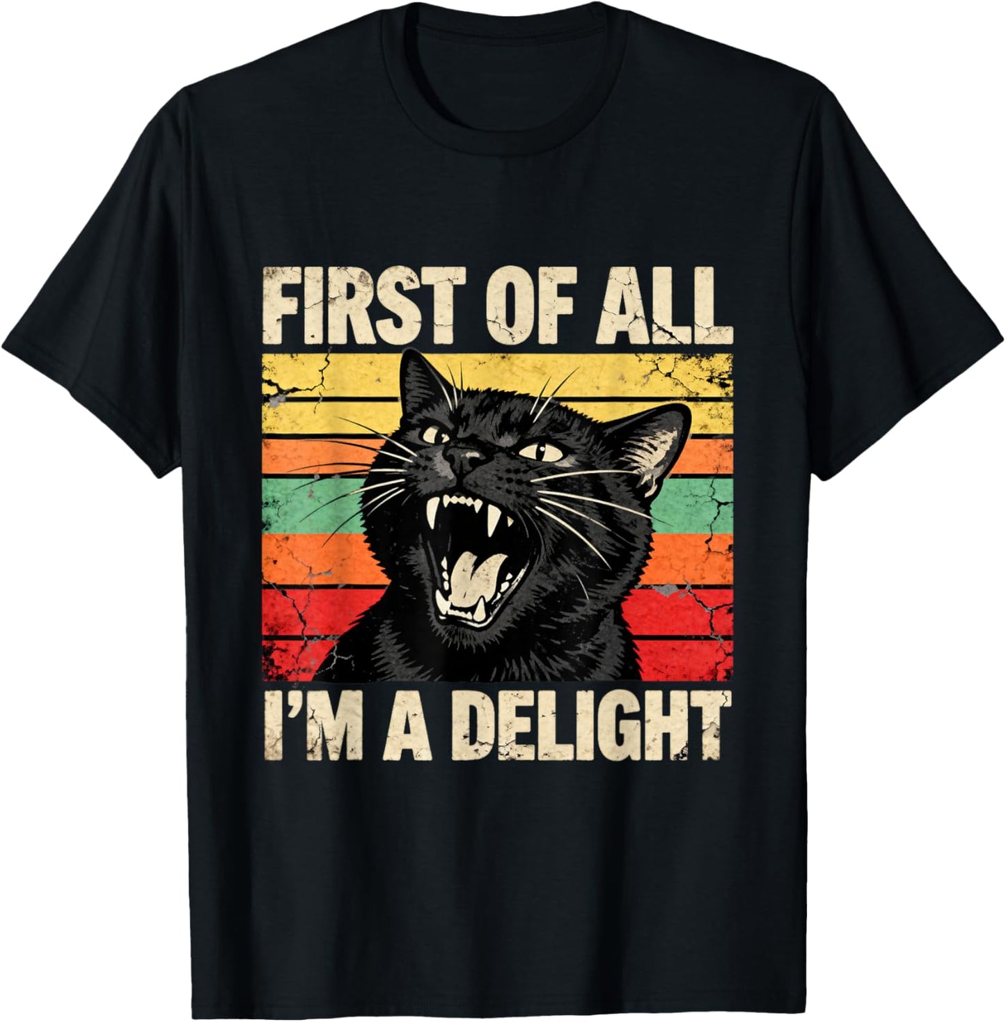 First of All I'm a Delight Funny Roaring Black Cat Men Women T-Shirt - T-Shirt | Black
