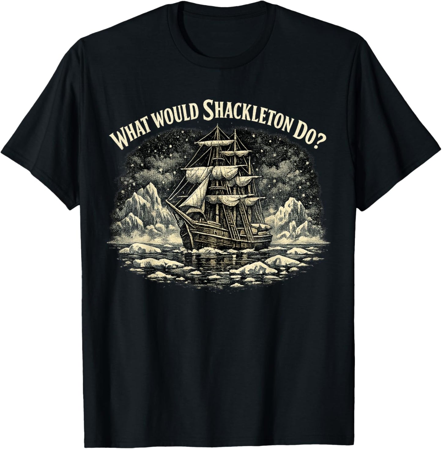 Shackleton Do, Leadership Energy, Managers T-Shirt - T-Shirt | Black
