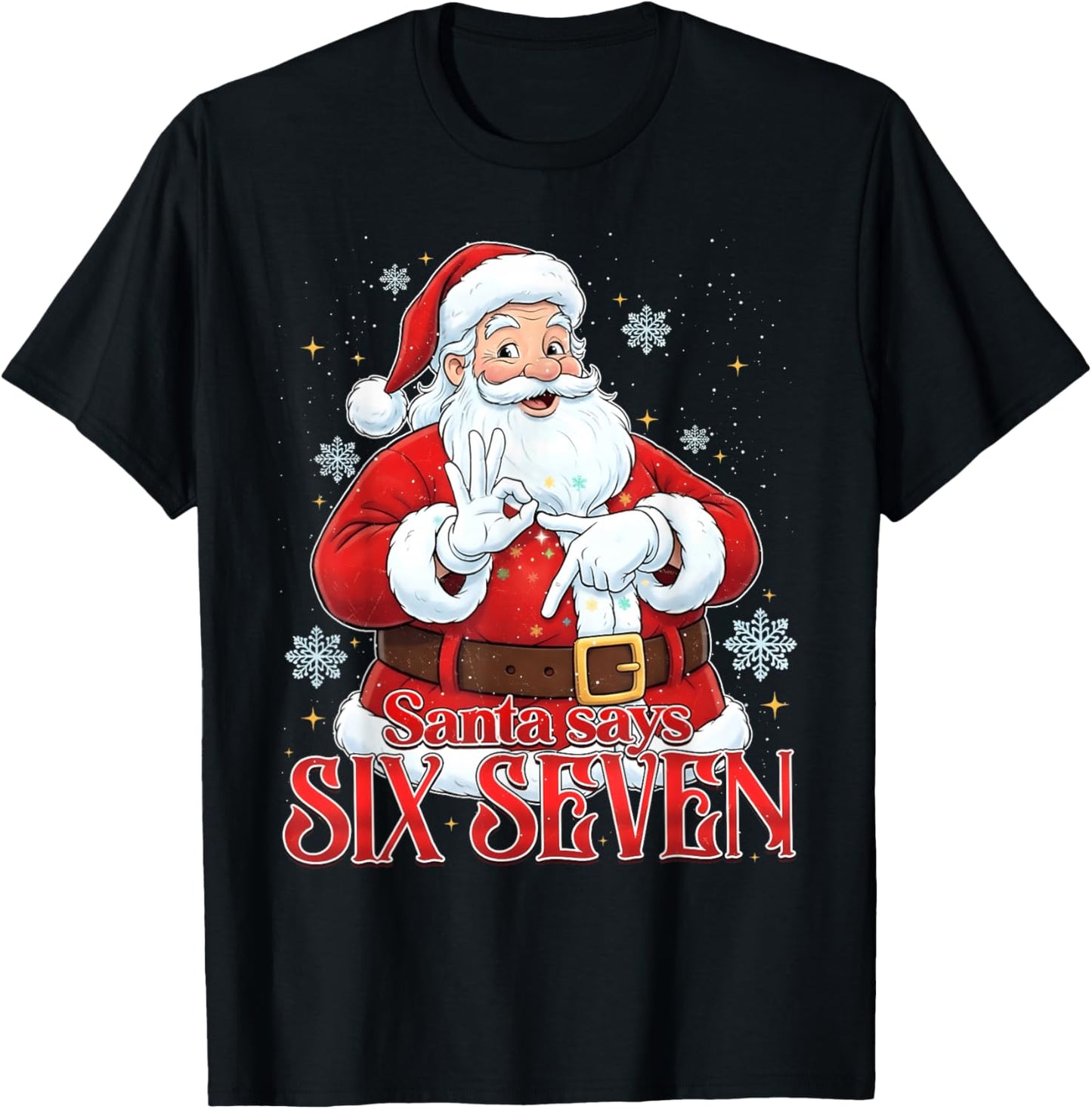 Santa Says Six Seven 67 Meme Christmas Holiday 6 7 Funny T-Shirt - T-Shirt | Black