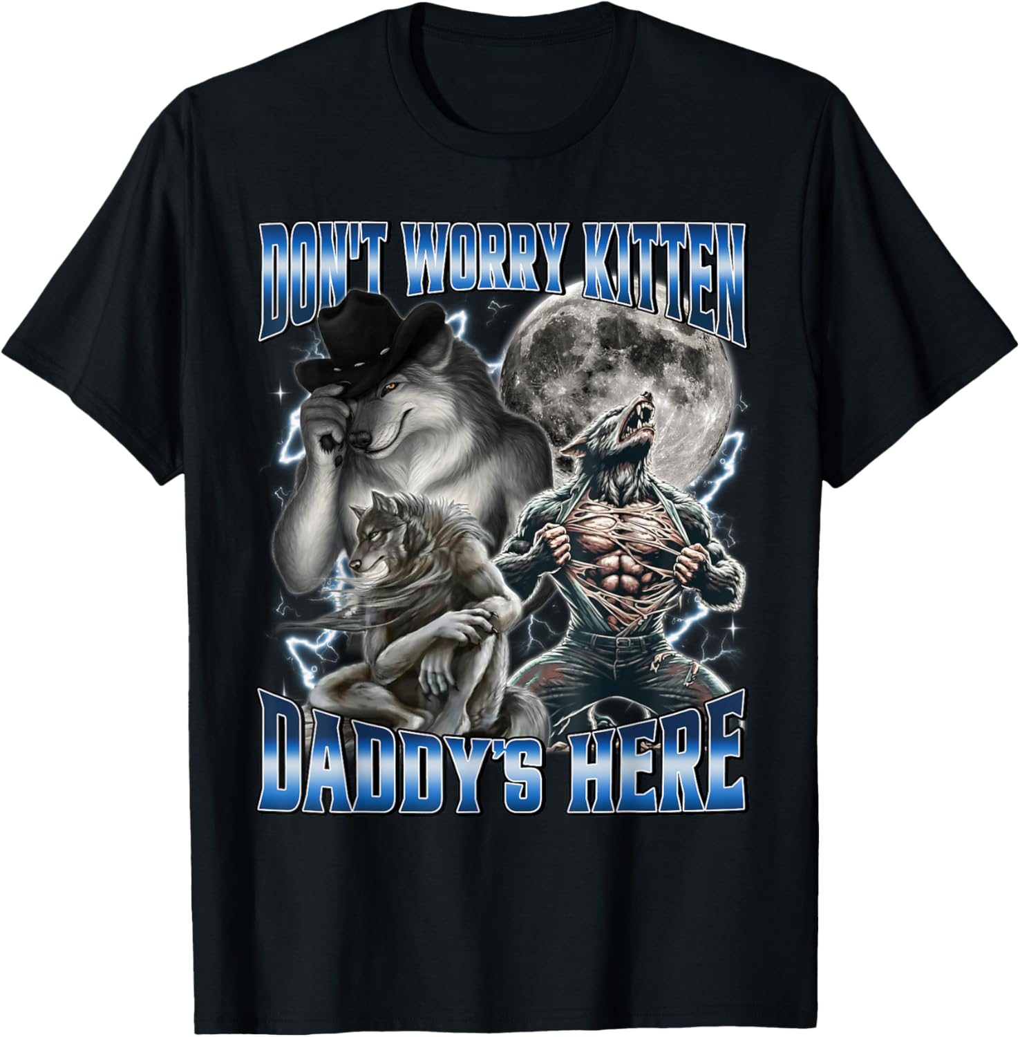 Don't Worry Kitten Daddy's Here Alpha Wolf Howling Meme T-Shirt - T-Shirt | Black