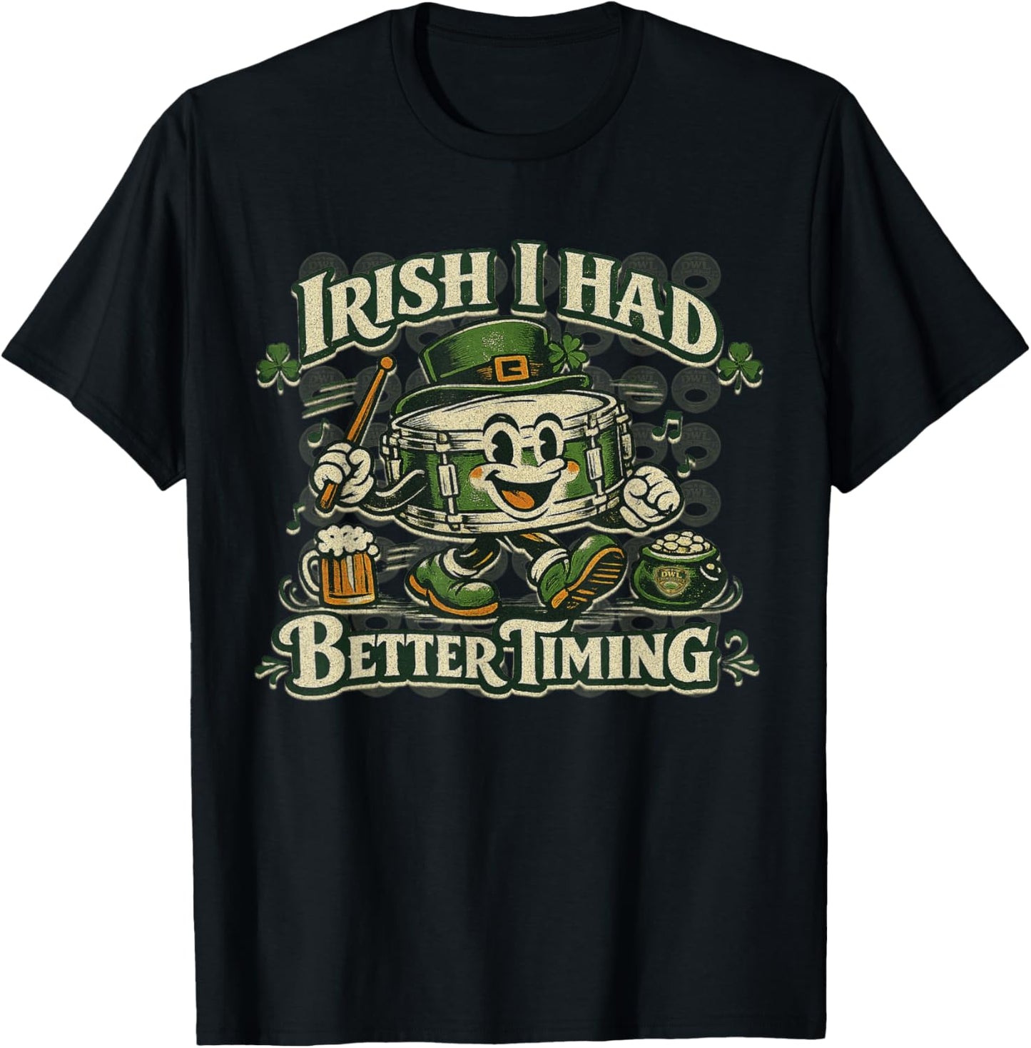 Irish I Had Better Timing Funny Drummer St Patrick’s Day T-Shirt - T-Shirt | Black
