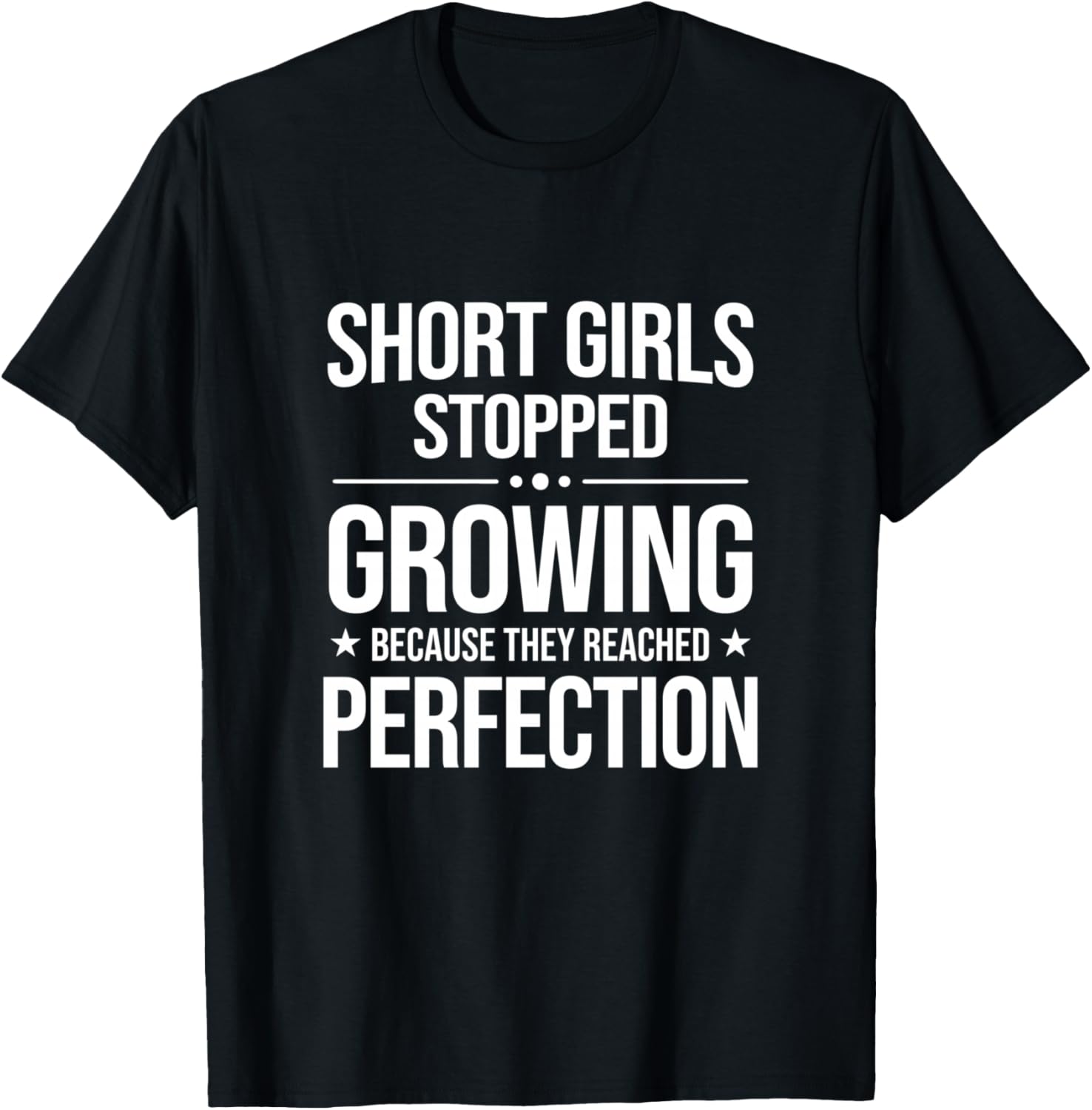 Short Girls Stopped Growing Short Girls Sarcastic Slogan T-Shirt - T-Shirt | Black
