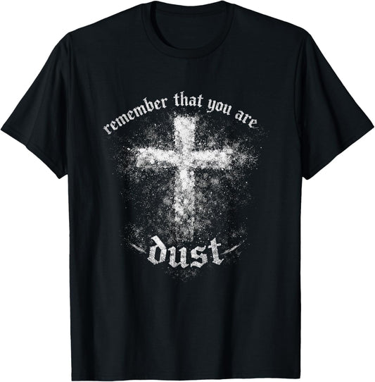 Christian Lent Dust Scripture Cross Remember You are T-Shirt - T-Shirt | Black