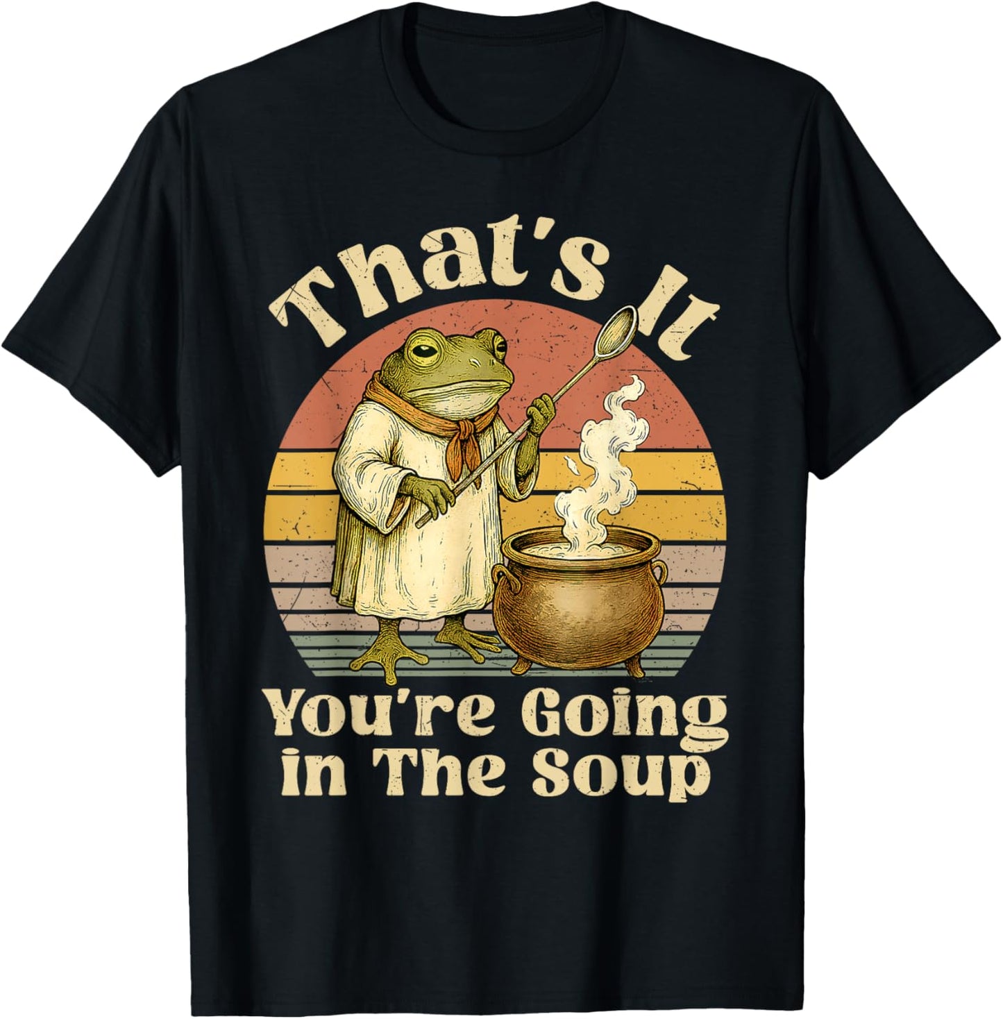 Witch Frog Lover Medieval That's It You're Going in The Soup T-Shirt - T-Shirt | Black