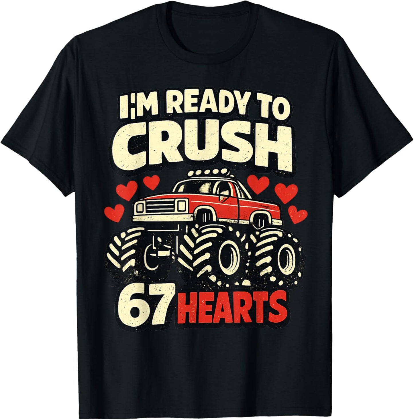 I'm Ready to Crush 67 Hearts Boys Valentines T-Shirt - T-Shirt | Black