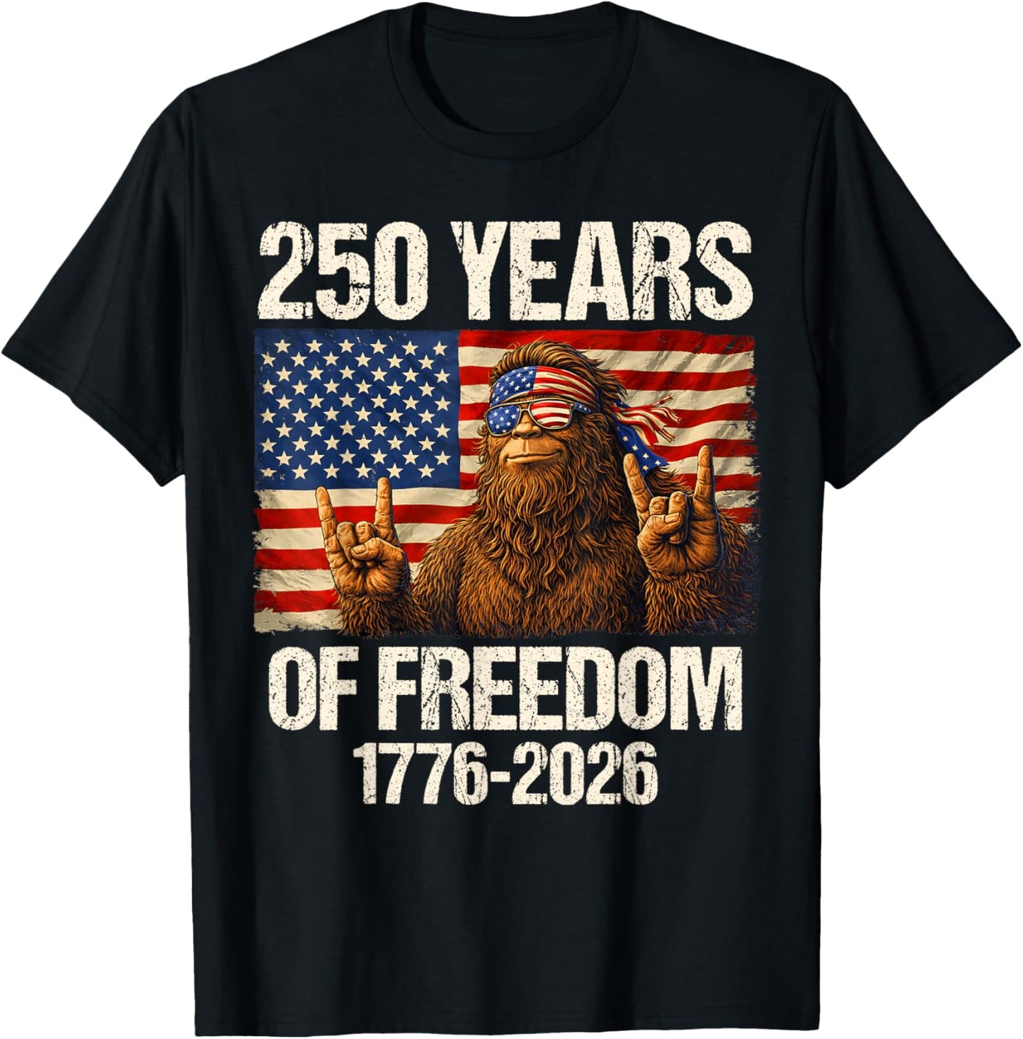 250 Years of Freedom Bigfoot Rock 1776-2026 4th of July T-Shirt - T-Shirt | Black