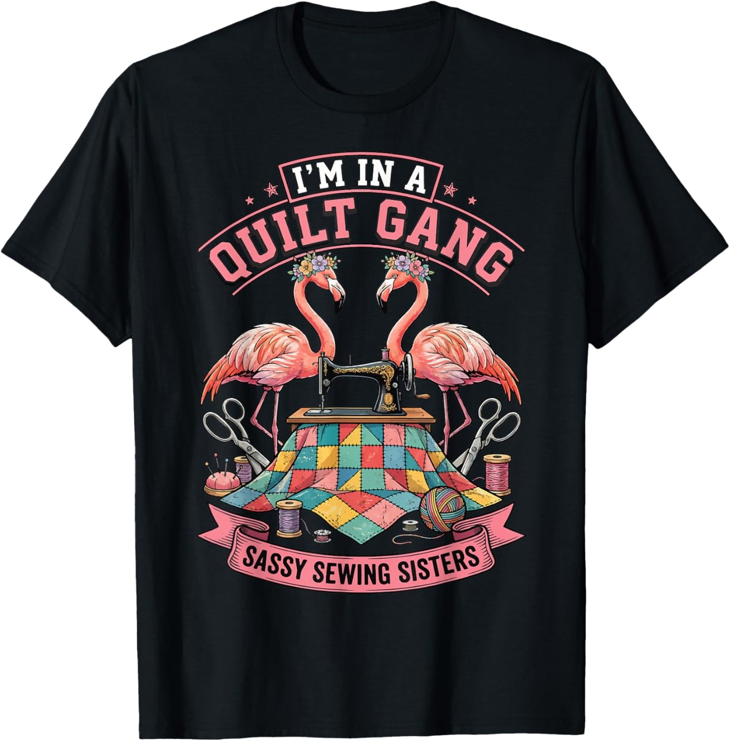 I'm in A Quilt Gang Sassy Sewing Sisters T-Shirt - T-Shirt | Black