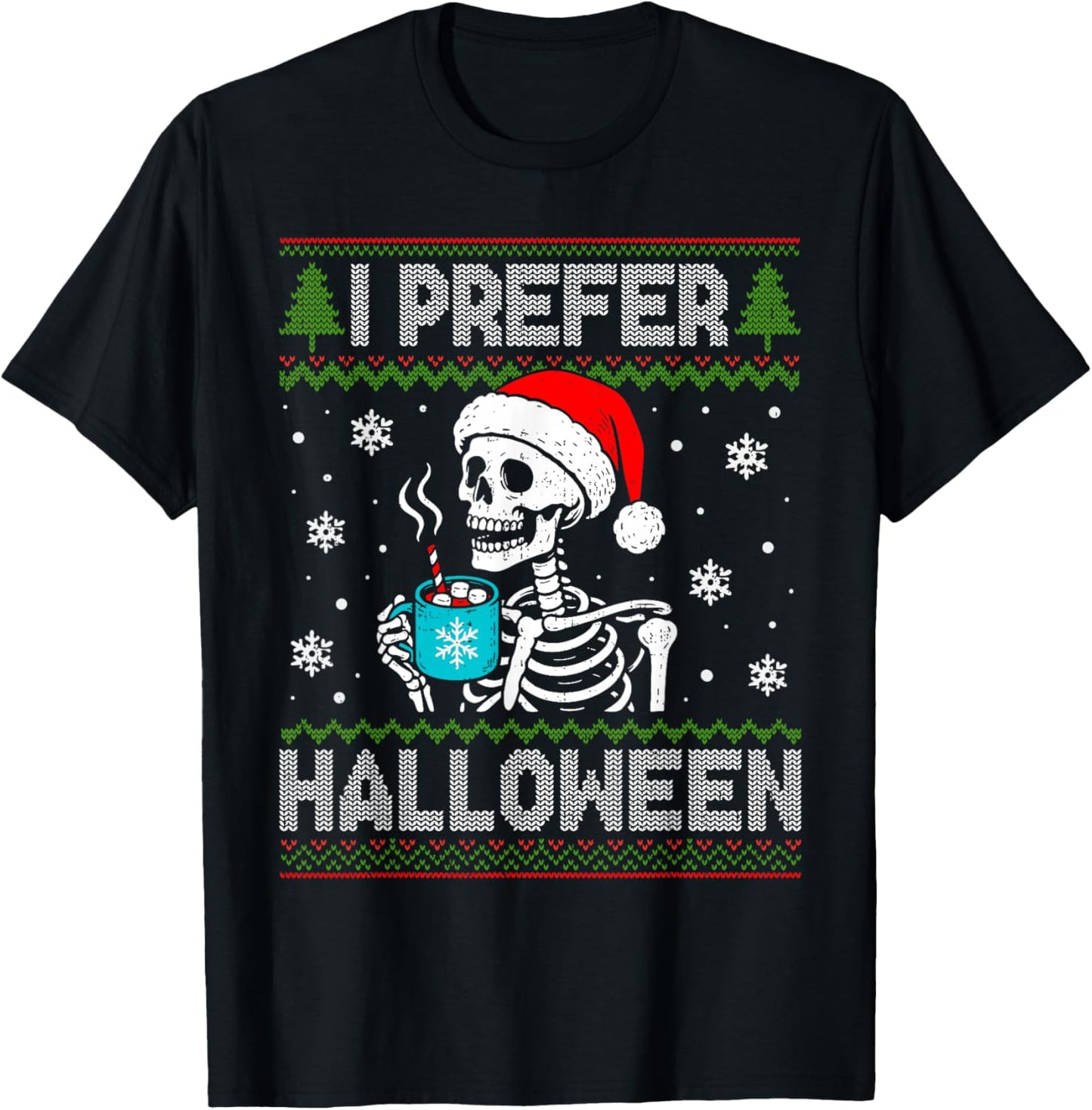 I Prefer Halloween Skeleton Ugly Christmas Spooky Holiday T-Shirt - T-Shirt | Black
