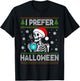 I Prefer Halloween Skeleton Ugly Christmas Spooky Holiday T-Shirt - T-Shirt | Black