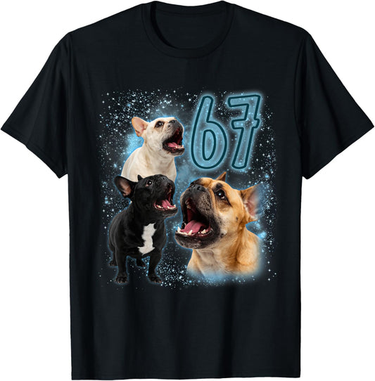 French Bulldog Lover 67 Meme Humor Sarcasm Frenchie Mom T-Shirt - T-Shirt | Black