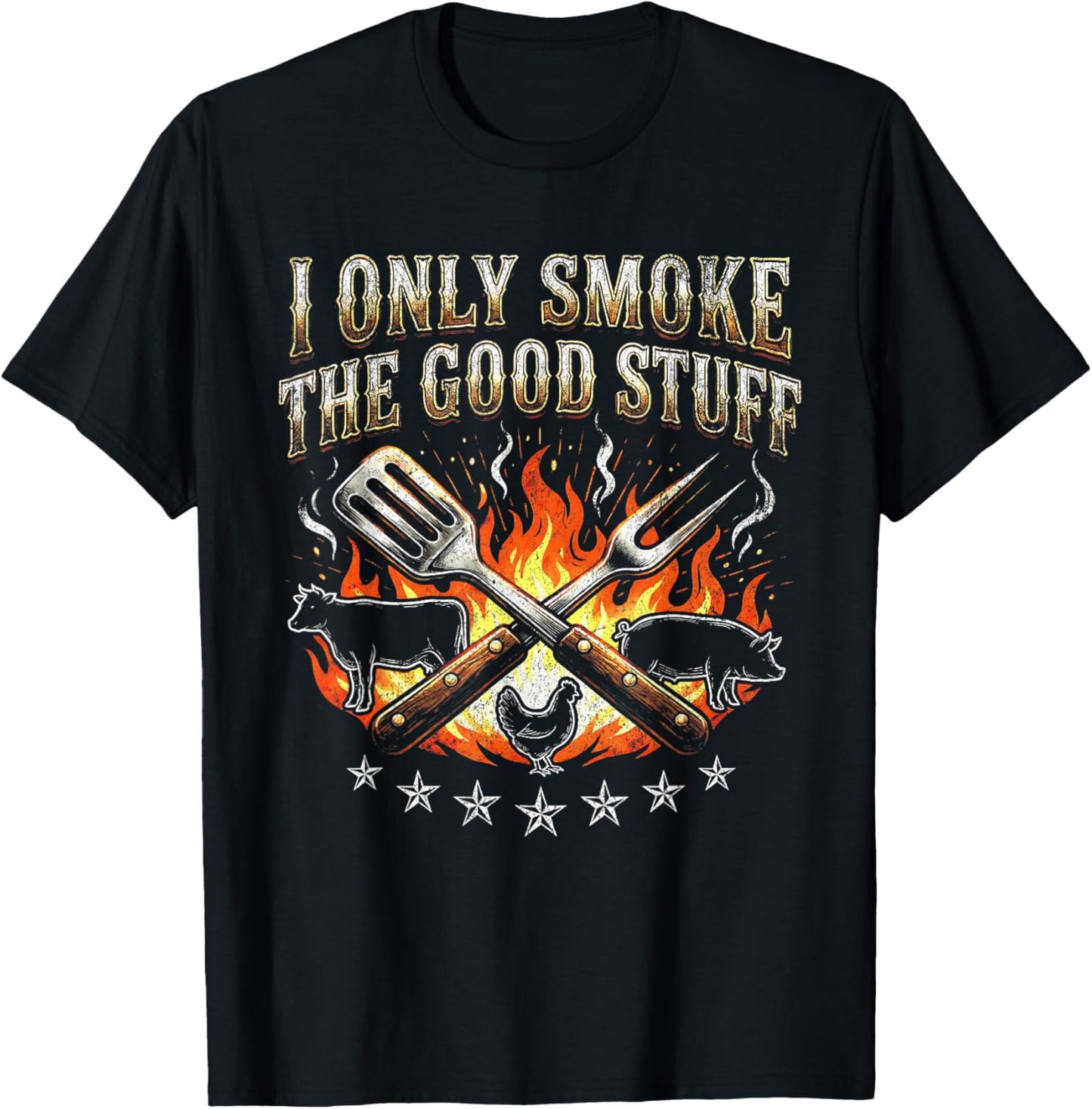 I Only Smoke Good Stuff - BBQ Lover Grilling Barbecue T-Shirt - T-Shirt | Black