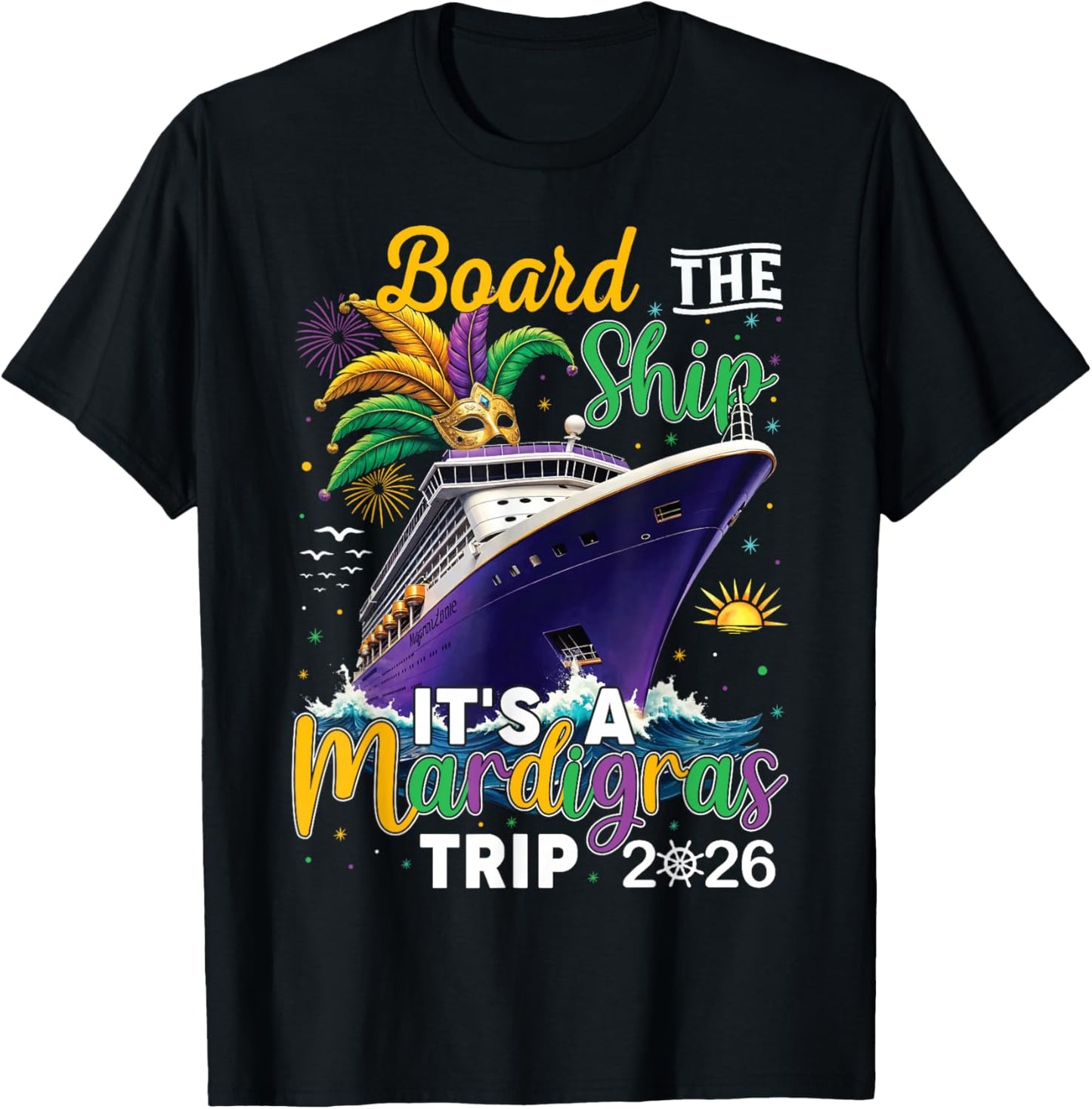 Board The Ship Mardi Gras Cruise Carnival New Orleans Trip T-Shirt - T-Shirt | Black