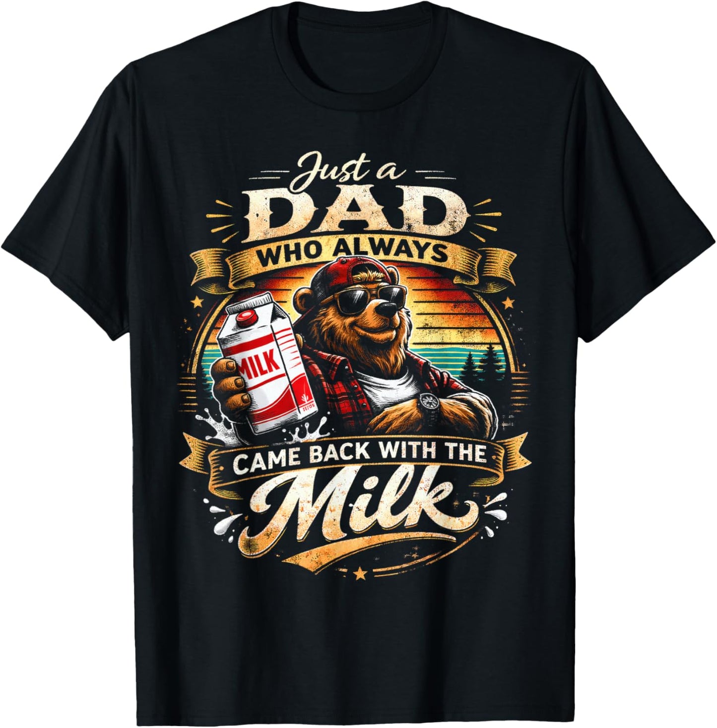 Just A Dad Who Always Came Back with The Milk, Papa Bear T-Shirt - T-Shirt | Black