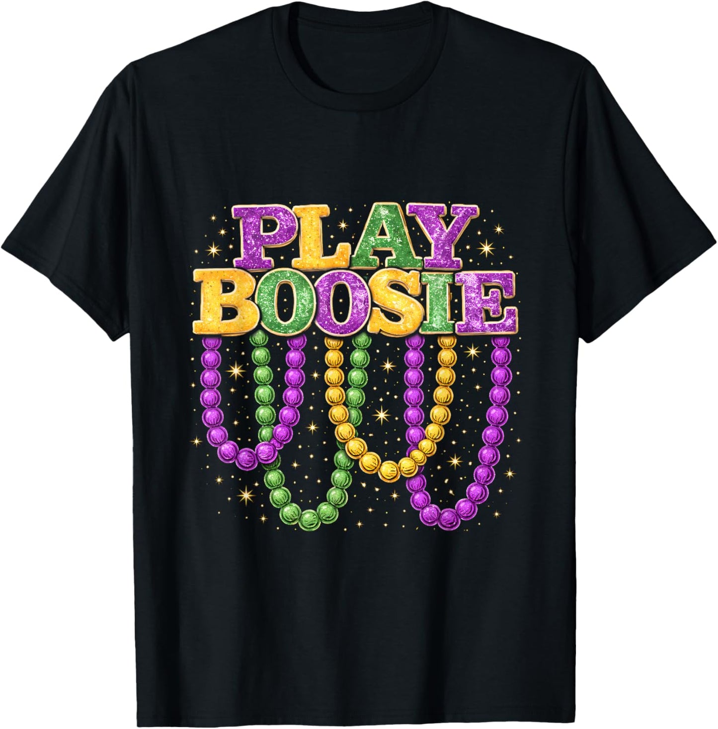 Play Boosie Mardi Gras Beads Funny Party Parade Design T-Shirt - T-Shirt | Black