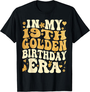 in My 19th Golden Birthday Era Girl Women Men Kids Groovy T-Shirt - T-Shirt | Black
