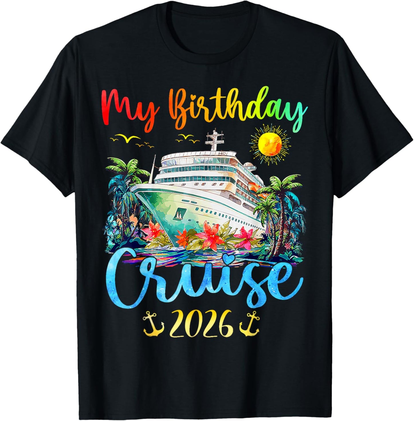My Birthday Cruise 2026 Party Cruise Birthday Vacation T-Shirt - T-Shirt | Black