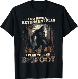 Funny Bigfoot Retirement Plan Quote Design T-Shirt - T-Shirt | Black