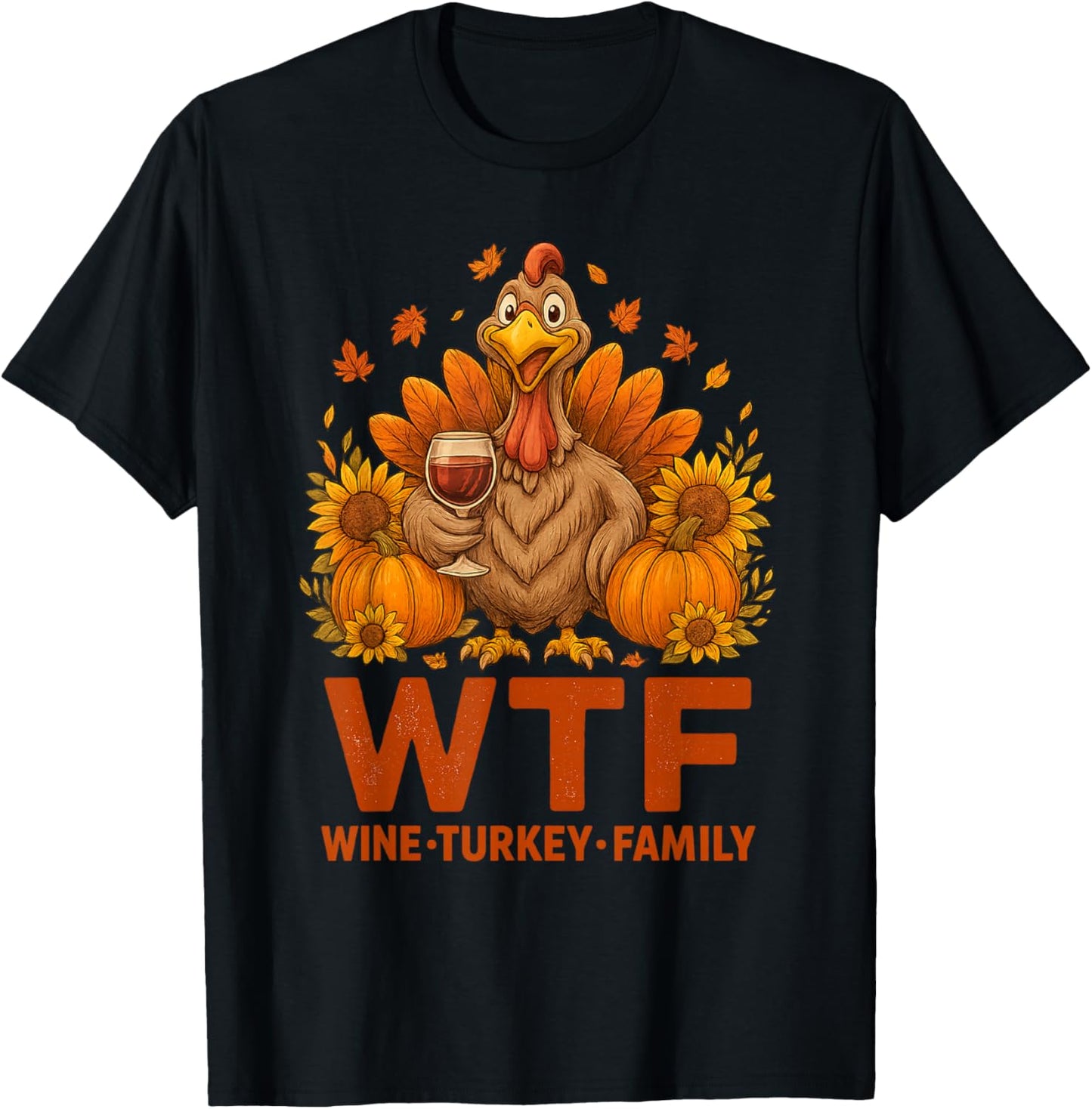 WTF Wine Turkey Family Funny Thanksgiving Food T-Shirt - T-Shirt | Black