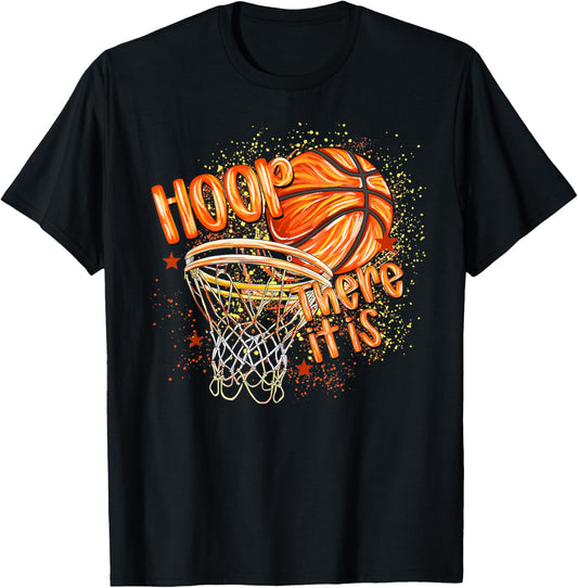 Hoop There It is Basketball Player Fan Basketball Men Women T-Shirt - T-Shirt | Black